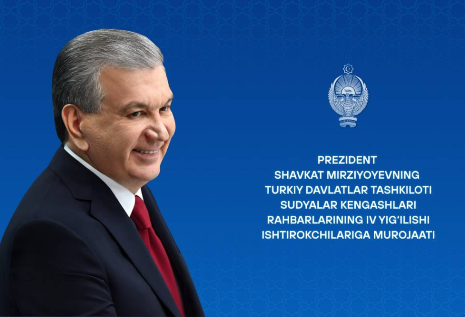 Şavkat Mirziyoyev: TDT türk birliyinin və tərəqqinin rəmzinə çevrilib