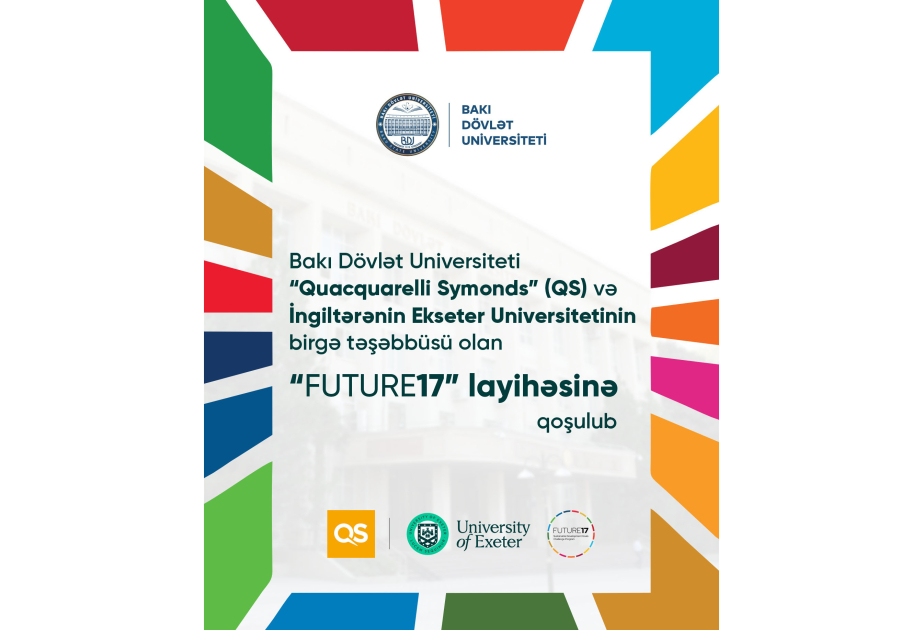 BDU QS və İngiltərənin Ekseter Universitetinin birgə təşəbbüsü olan “Future17” layihəsinə qoşulub
