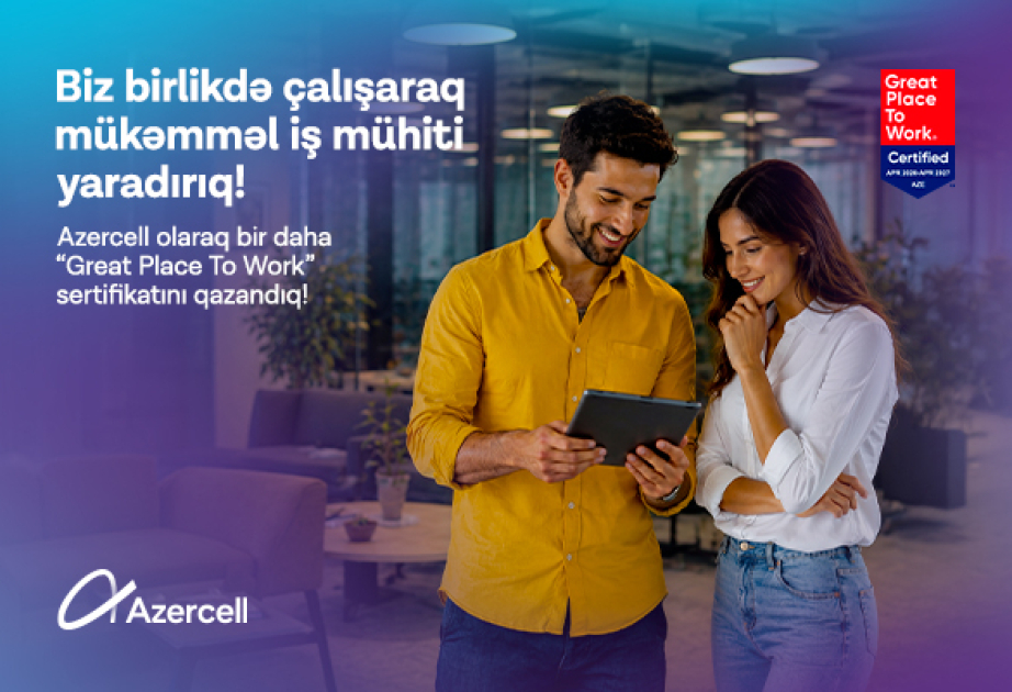 ®  Azercell удостоен международного сертификата Great Place to Work®