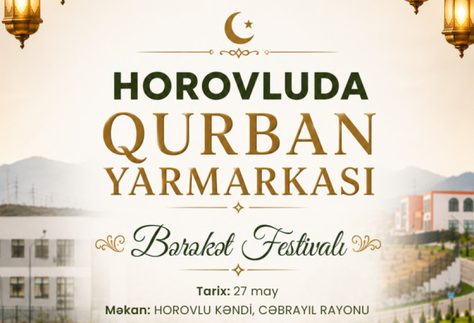 Cəbrayılda “Qurban Yarmarkası – Bərəkət Festivalı” təşkil olunacaq