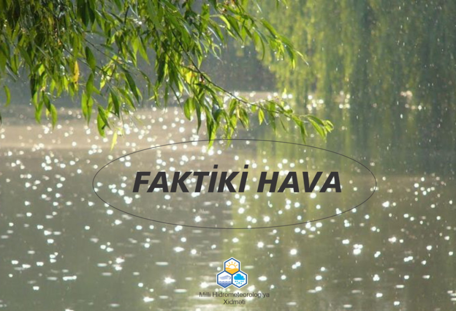 Ölkə ərazisində bəzi yerlərdə yağıntılar intensiv olub, Şəkiyə və Yardımlıya dolu düşüb - FAKTİKİ HAVA