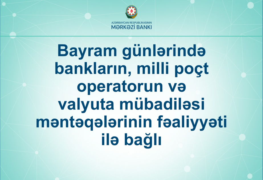Bayram günlərində banklar və “Azərpoçt” fəaliyyət göstərəcək