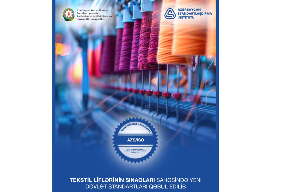 Tekstil liflərinin sınaqlarına dair yeni dövlət standartları qəbul edilib