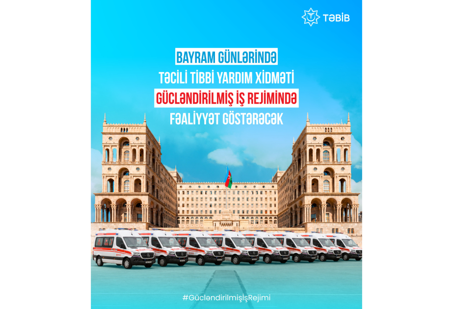 Bayram günlərində təcili və təxirəsalınmaz tibbi yardım xidməti gücləndirilmiş iş rejimində fəaliyyət göstərəcək