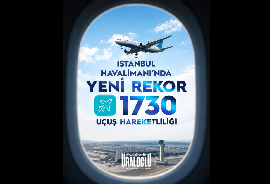 İstanbul aeroportunda rekord sayda səfər qeydə alınıb