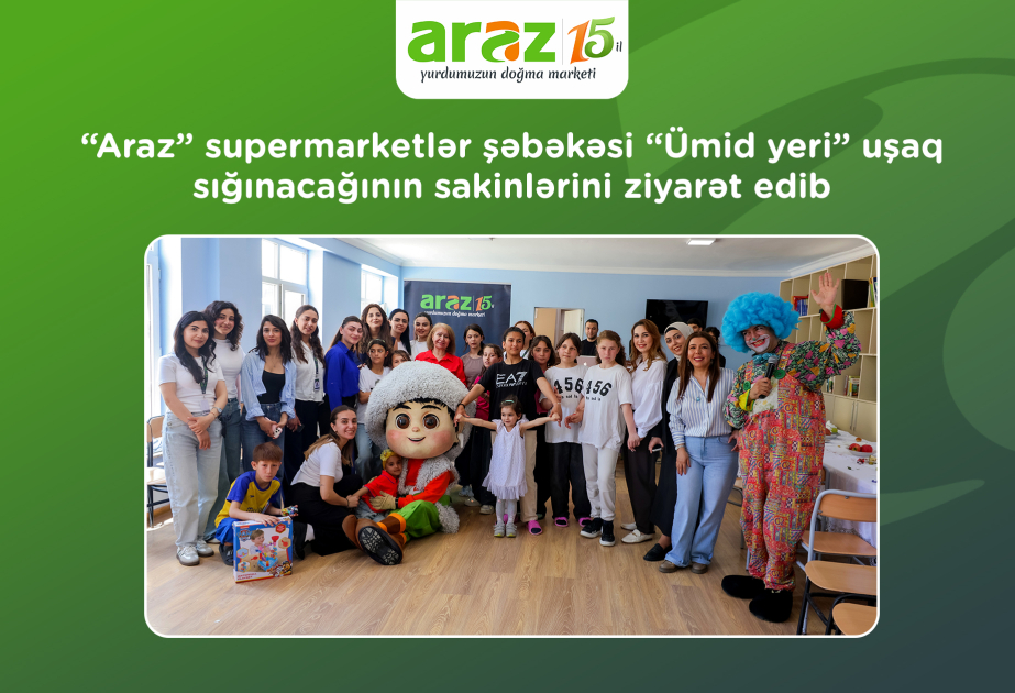 ®  “Araz” supermarketlər şəbəkəsi “Ümid yeri” uşaq sığınacağını ziyarət edib