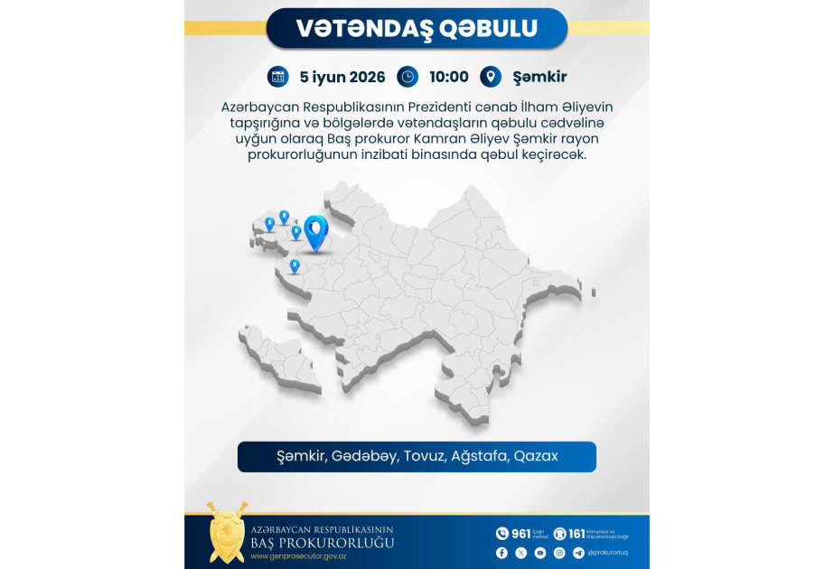 Baş prokuror Şəmkirdə vətəndaşların müraciətlərini dinləyəcək