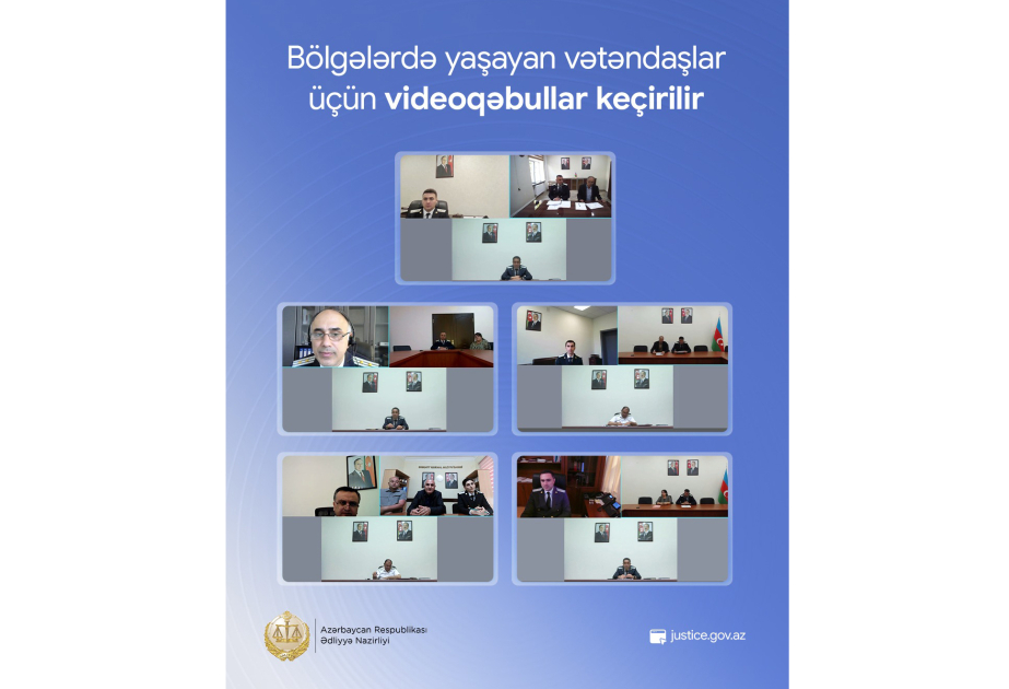 Ədliyyə Nazirliyi bölgələrdə yaşayan vətəndaşlar üçün videoqəbullar keçirir