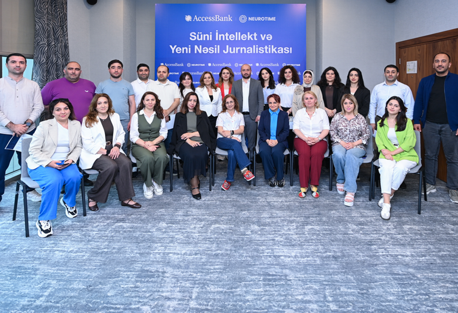 ® “AccessBank” və “Neurotime”dan media üçün innovativ təlim: “Süni İntellekt və Yeni Nəsil Jurnalistikası”