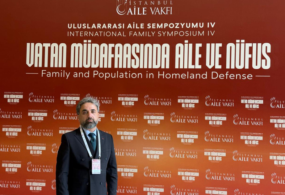 Azərbaycanlı alim Türkiyədə ailə institutunun mənəvi çağırışlarını təhlil edib