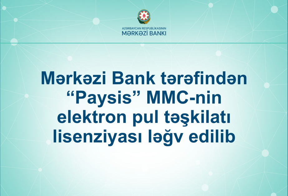 Daha bir elektron pul təşkilatının lisenziyası ləğv edilib