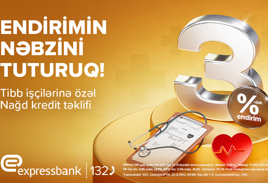 ® Tibb İşçiləri üçün 3 faizədək endirimlə kredit – “Expressbank”