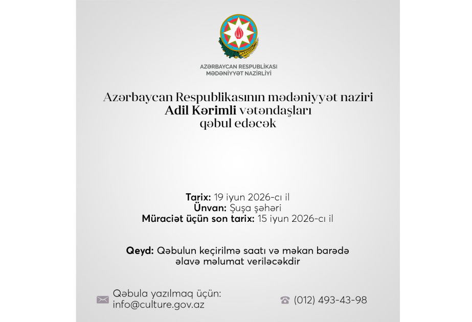 Mədəniyyət naziri Şuşada vətəndaşların müraciətlərini dinləyəcək