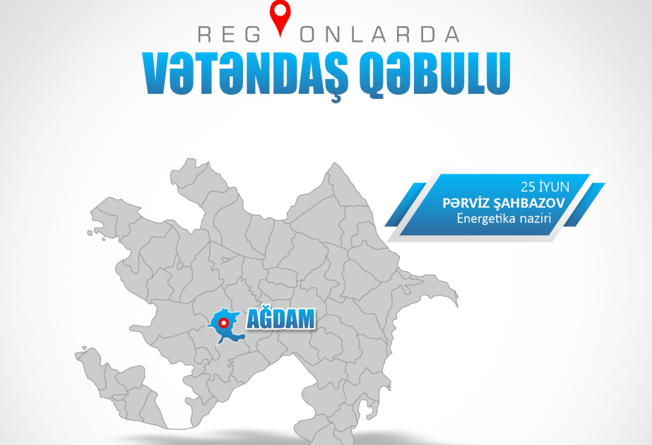 Energetika naziri Ağdamda vətəndaşlarla görüşəcək