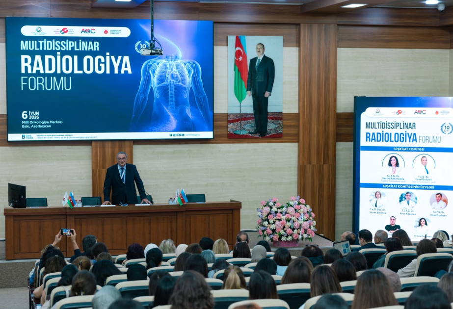 Bakıda “Multidisiplinar Radiologiya Forumu” keçirilib