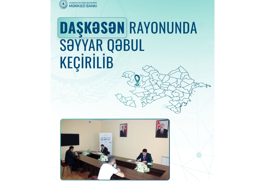 Mərkəzi Bankın əməkdaşları Daşkəsəndə vətəndaşların müraciətlərini dinləyiblər