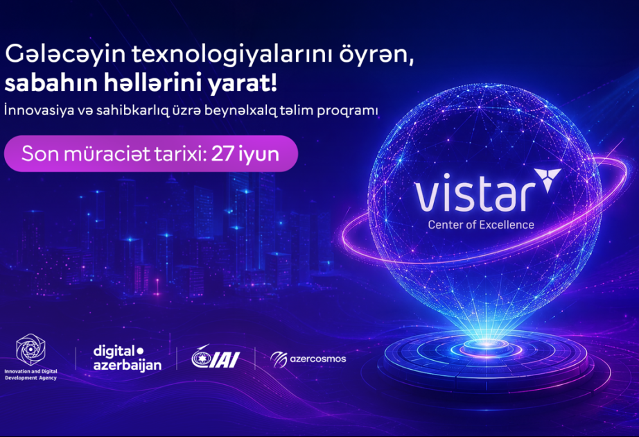 ® “Vistar” Mükəmməllik Mərkəzinin üçüncü təlim dalğasına qeydiyyat başlayıb