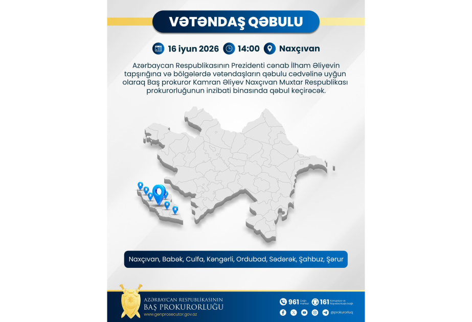 Baş prokuror Naxçıvanda vətəndaşların müraciətlərini dinləyəcək