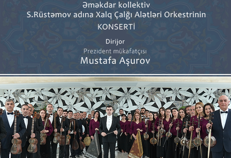 Beynəlxalq Muğam Mərkəzində Səid Rüstəmov adına Xalq Çalğı Alətləri Orkestrinin konserti olacaq