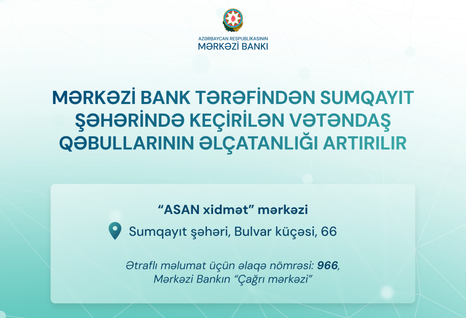 Mərkəzi Bankın əməkdaşları Sumqayıtda vətəndaşların müraciətlərini dinləyəcək