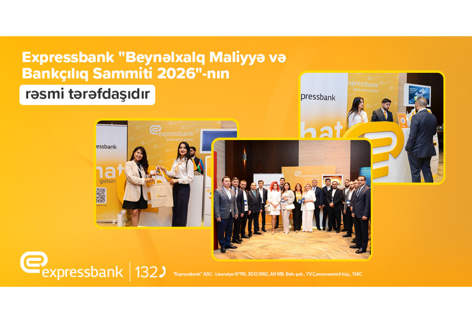 ®  “Expressbank” “Beynəlxalq Maliyyə və Bankçılıq Sammiti 2026”nın rəsmi tərəfdaşıdır