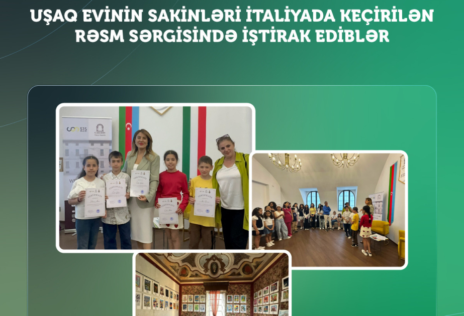 Uşaq evinin sakinləri İtaliyada keçirilən rəsm sərgisində iştirak ediblər