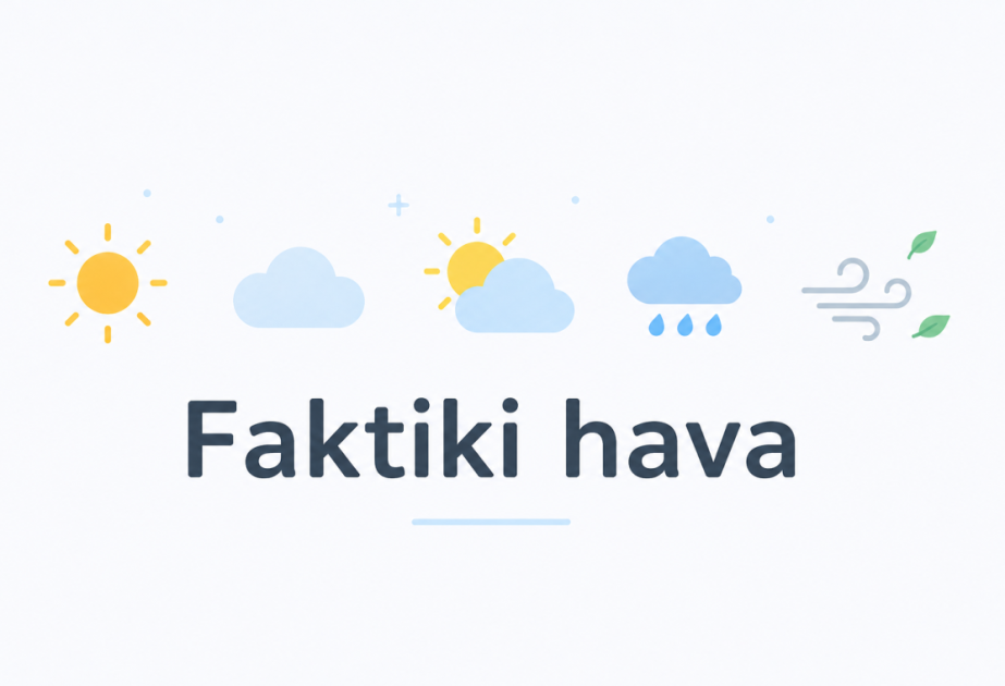 Bəzi yerlərdə yağış yağır – FAKTİKİ HAVA