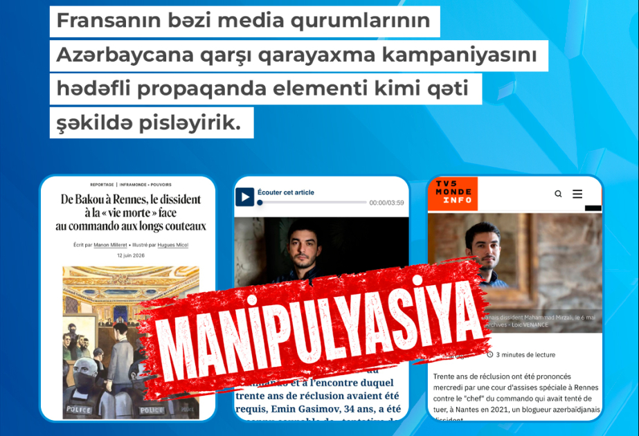 MEDİA: Fransanın bəzi media qurumlarının Azərbaycana qarşı qarayaxma kampaniyasını qəti şəkildə pisləyirik