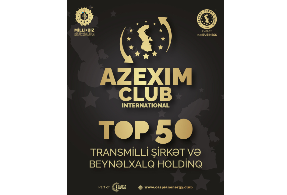 ®  TOP-50 transmilli şirkət və beynəlxalq holdinq “AZEXIM CLUB”a qoşulur