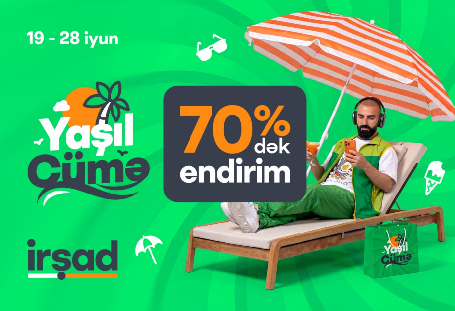 ®  “İrşad”da yay mövsümünə özəl böyük “Yaşıl Cümə” kampaniyası start götürdü