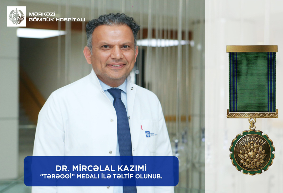 ® Mərkəzi Gömrük Hospitalının transplantoloqu “Tərəqqi” medalı ilə təltif olunub
