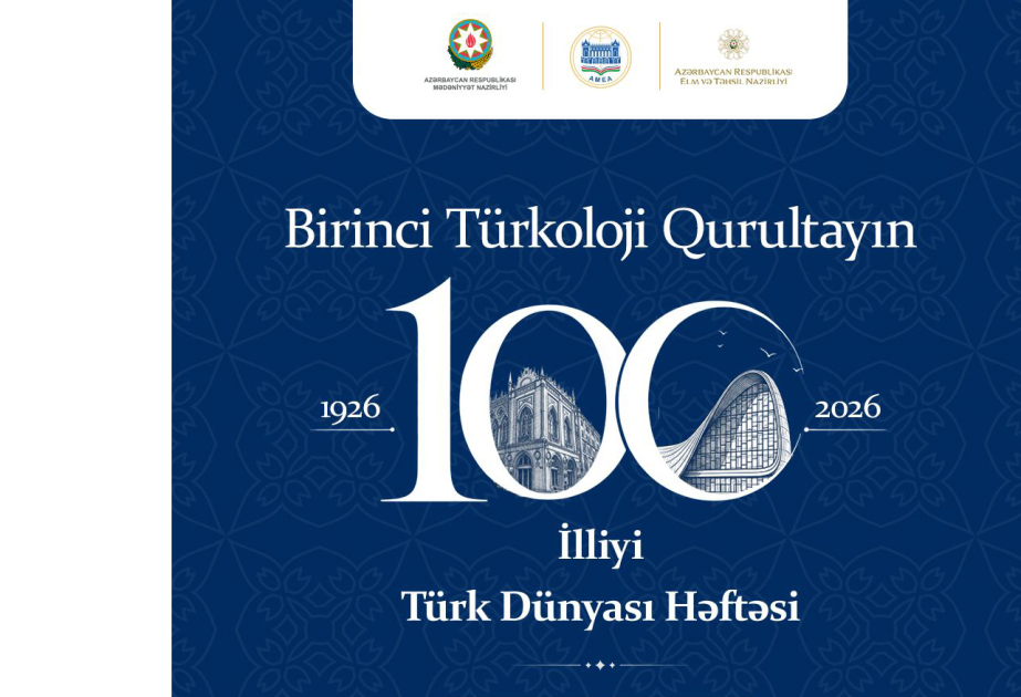 Birinci Türkoloji Qurultayın 100 illiyinə həsr edilən “Türk Dünyası Həftəsi” təşkil olunacaq