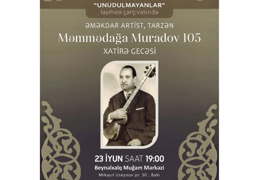 Görkəmli tarzən Məmmədağa Muradovun xatirəsi anılacaq