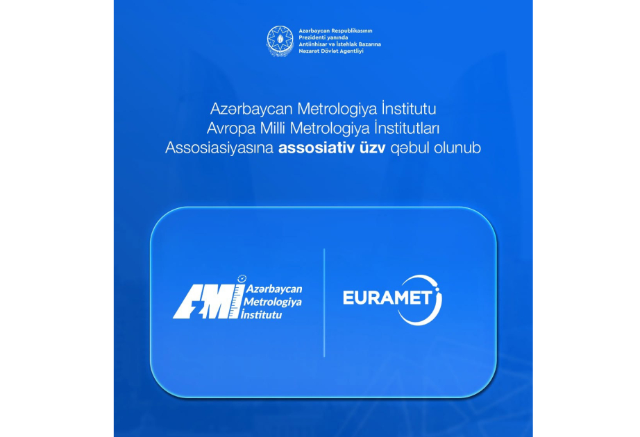Azərbaycan Metrologiya İnstitutu EURAMET-ə assosiativ üzv qəbul olunub
