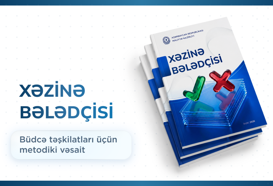 Xəzinə xidmətləri üzrə büdcə təşkilatlarına metodiki dəstək məqsədilə “Xəzinə bələdçisi” hazırlanıb