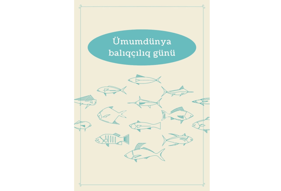 Bu gün Ümumdünya Balıqçılıq Günüdür