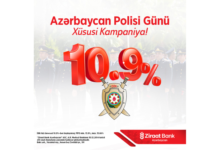 ®  “Ziraat Bank Azərbaycan” polis işçilərinin peşə bayramı münasibətilə istehlak kreditləri üzrə xüsusi kampaniya təqdim edir!
