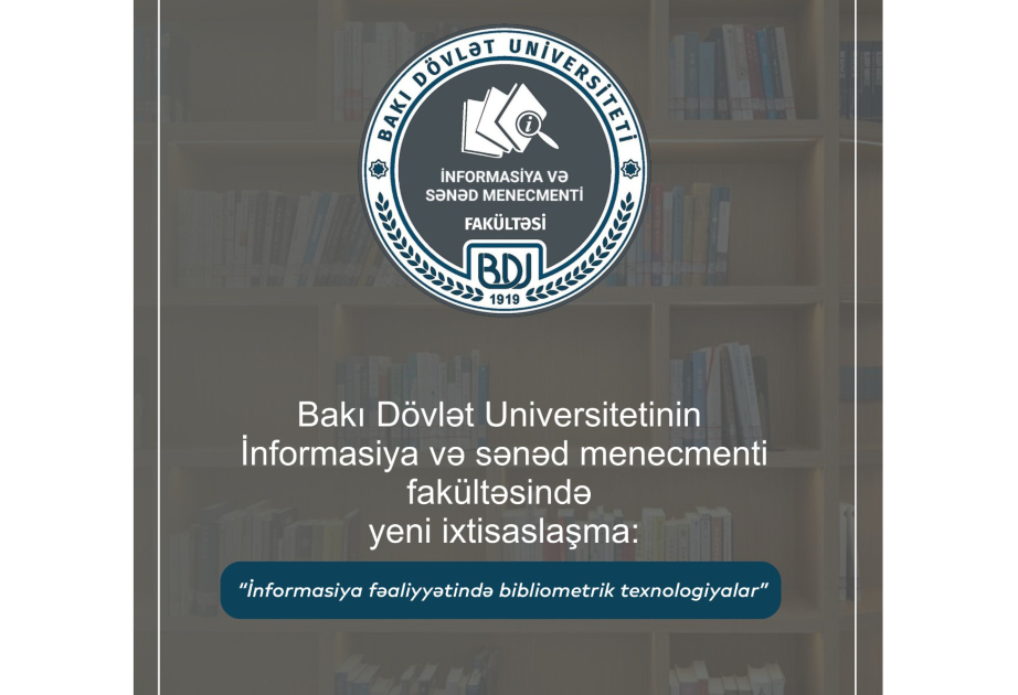 BDU-da yeni ixtisaslaşma: “İnformasiya fəaliyyətində bibliometrik texnologiyalar”
