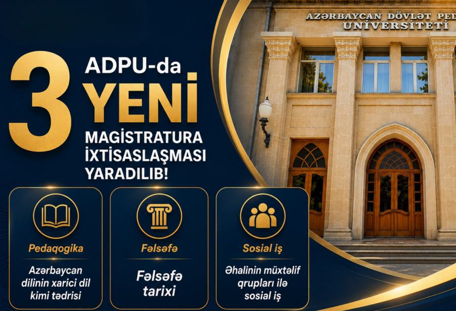 Pedaqoji Universitetdə magistratura üzrə 3 yeni ixtisaslaşma yaradılıb