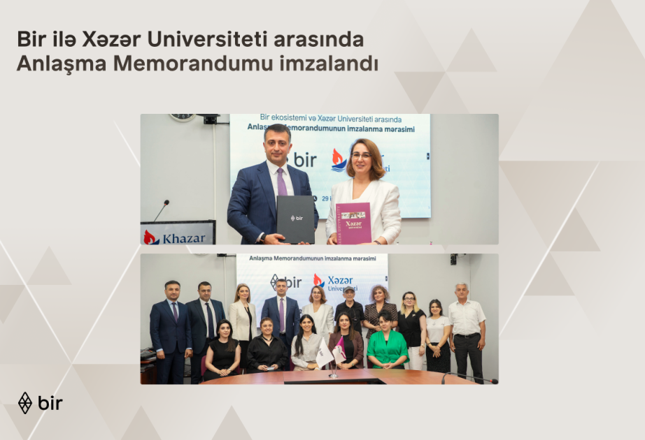®  “Bir” və Xəzər Universiteti gələcəyin peşəkarları üçün güclərini birləşdirir