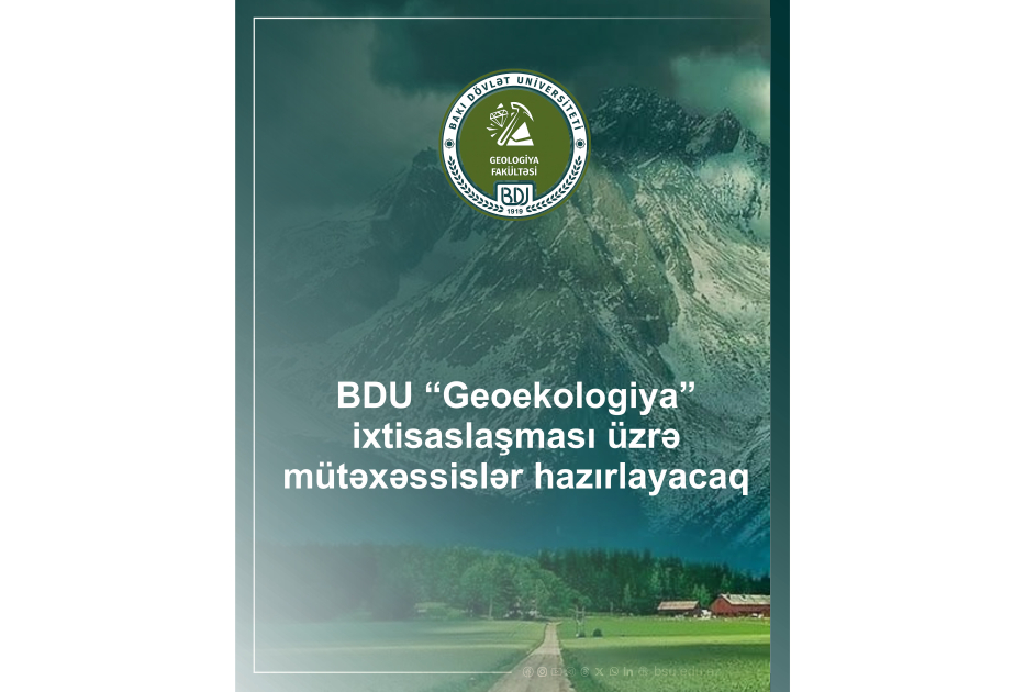 BDU “Geoekologiya” ixtisaslaşması üzrə mütəxəssislər hazırlayacaq