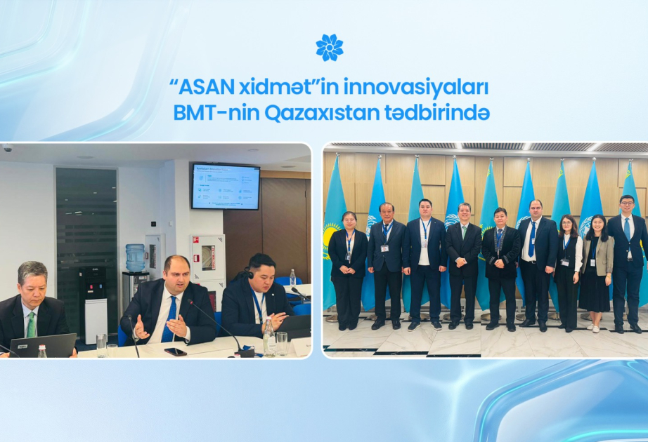 “ASAN xidmət”in innovasiyaları BMT-nin Qazaxıstan tədbirində