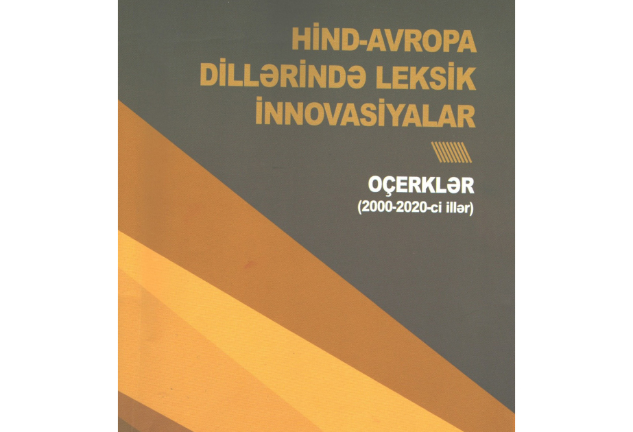 Hind-Avropa dillərində leksik innovasiyalar - Dilçilik İnstitutunun yeni nəşri