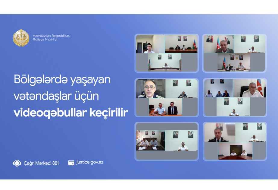 Ədliyyə Nazirliyi bölgələrdə yaşayan vətəndaşlar üçün videoqəbulları davam etdirir