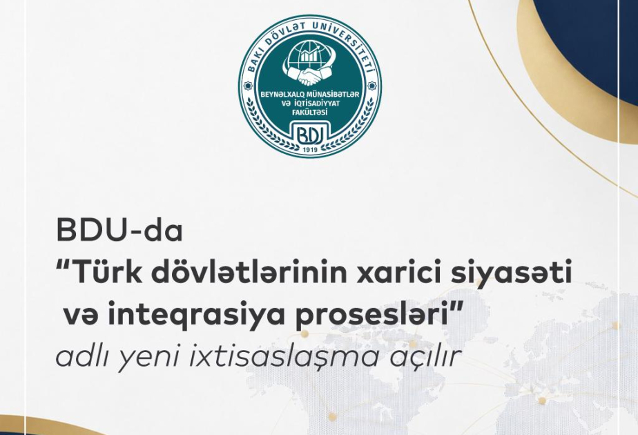 BDU-da Türk dövlətlərinin xarici siyasətinə həsr olunan yeni magistr ixtisaslaşması açılır