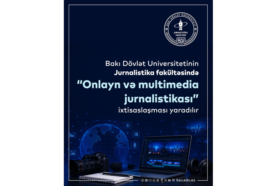 BDU-nun Jurnalistika fakültəsində “Onlayn və multimedia jurnalistikası” ixtisaslaşması yaradılır