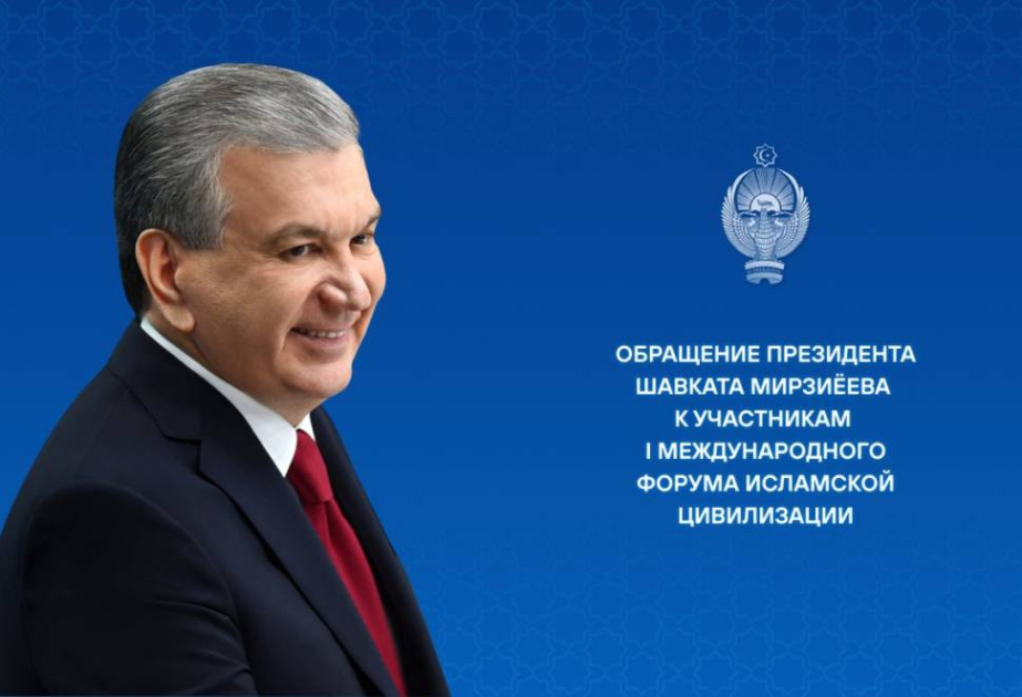 Şavkat Mirziyoyev: İslam dəyərləri əsrlər boyu elmi-mədəni dirçəlişin güclü mənbəyi olub