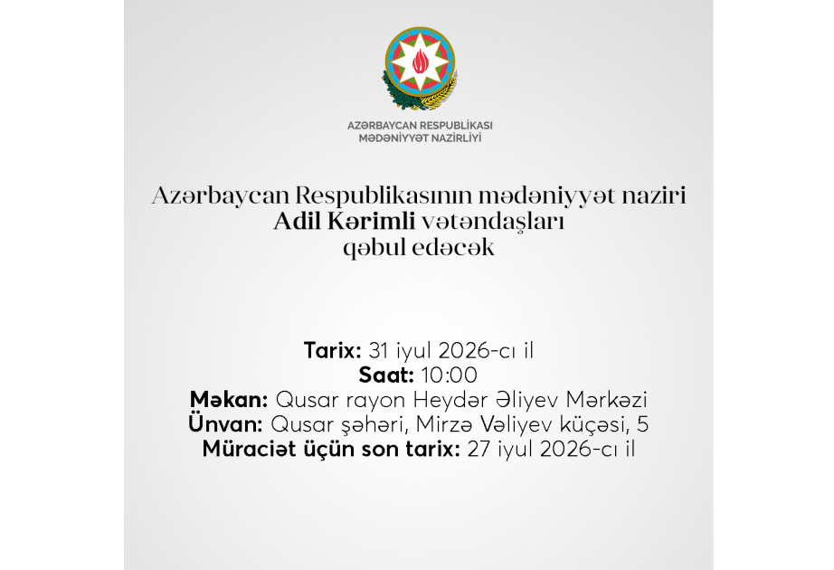 Mədəniyyət naziri Qusarda vətəndaşların müraciətlərini dinləyəcək