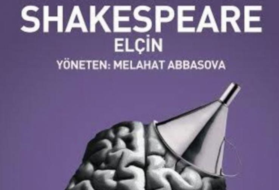 Elçinin “Şekspir” əsəri Türkiyənin Dövlət Teatrlarının repertuarına qəbul edilib