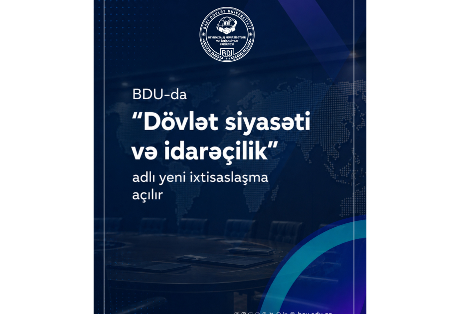 BDU-da “Dövlət siyasəti və idarəçilik” adlı yeni ixtisaslaşma açılır